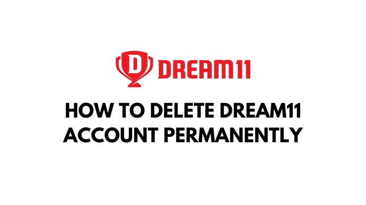 Delete dream11 account permanently